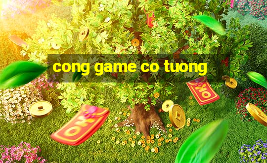 cong game co tuong