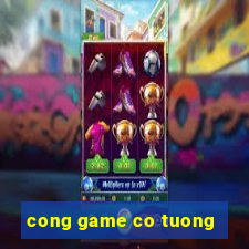 cong game co tuong