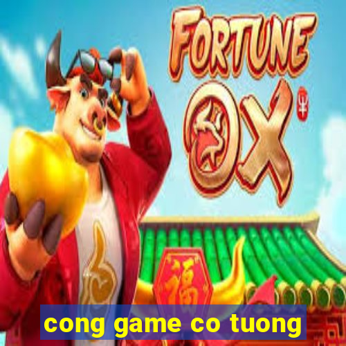 cong game co tuong