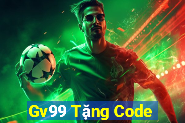 Gv99 Tặng Code