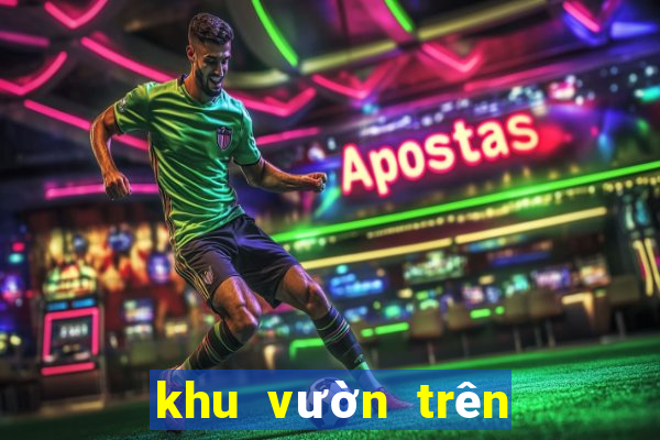 khu vườn trên mây vng