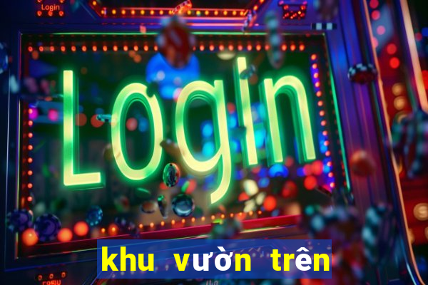 khu vườn trên mây vng