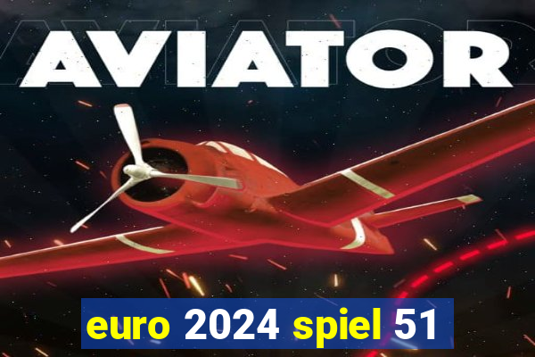 euro 2024 spiel 51