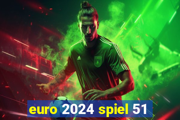 euro 2024 spiel 51