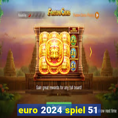 euro 2024 spiel 51