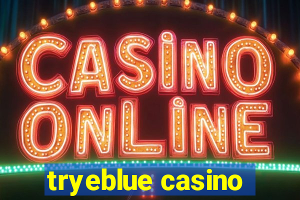 tryeblue casino