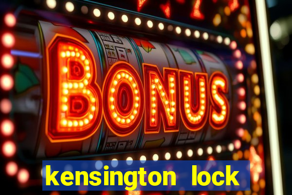 kensington lock slot là gì