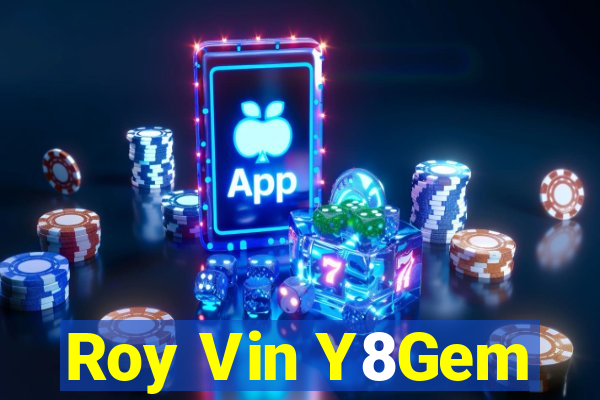 Roy Vin Y8Gem