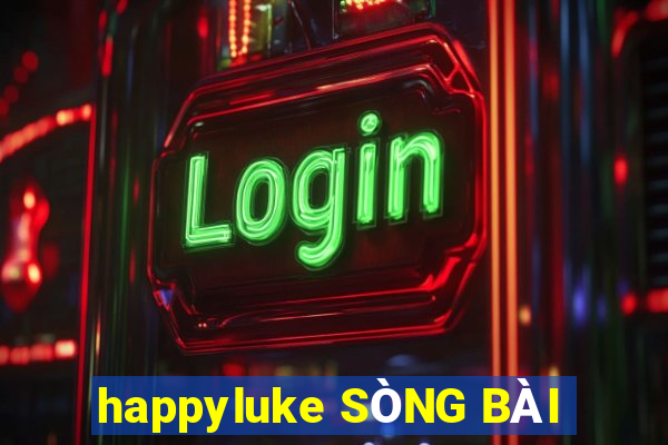 happyluke SÒNG BÀI