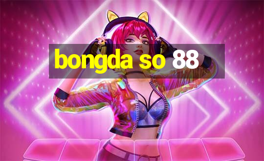 bongda so 88