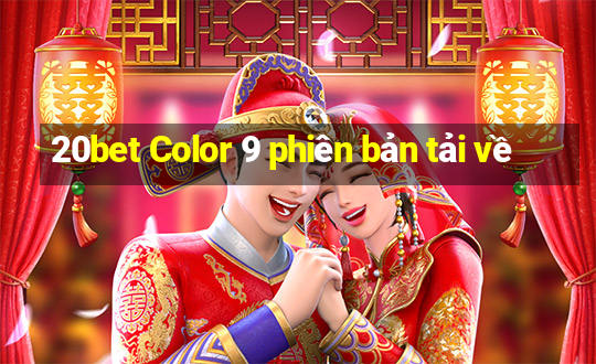 20bet Color 9 phiên bản tải về