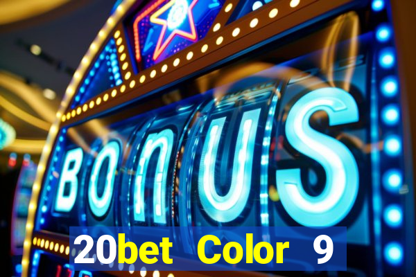 20bet Color 9 phiên bản tải về