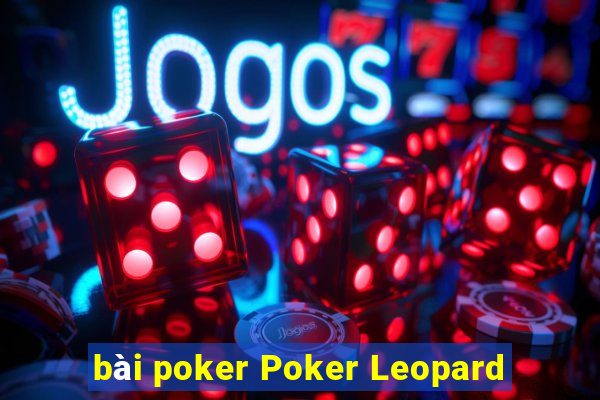 bài poker Poker Leopard