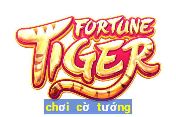 chơi cờ tướng trực tuyến