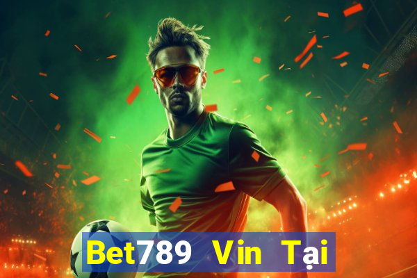 Bet789 Vin Tại Game Bài B52 Đổi Thưởng