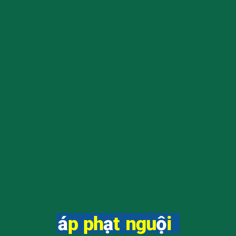 áp phạt nguội