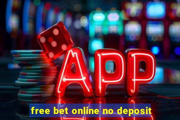 free bet online no deposit