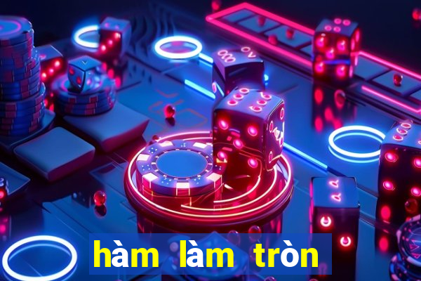 hàm làm tròn số tiền