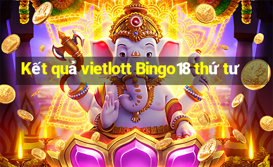 Kết quả vietlott Bingo18 thứ tư