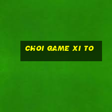 choi game xi to