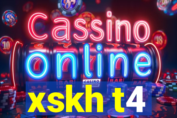 xskh t4