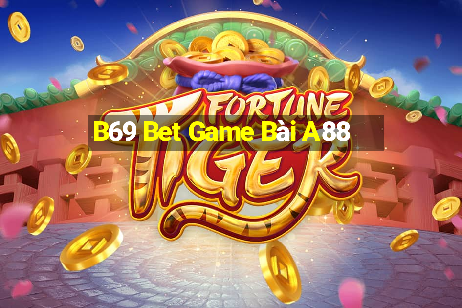 B69 Bet Game Bài A88