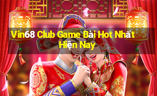 Vin68 Club Game Bài Hot Nhất Hiện Nay