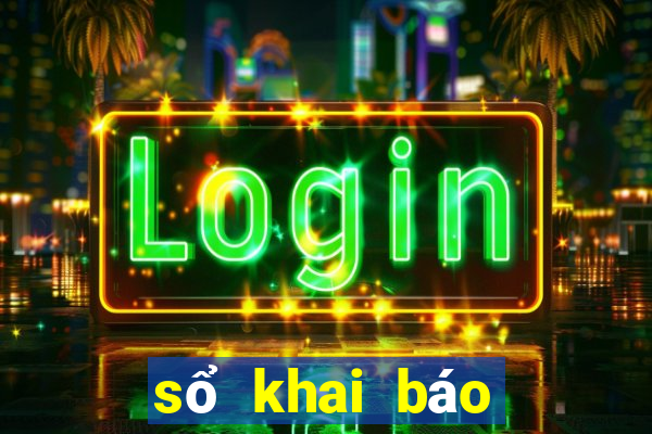 sổ khai báo điện tử