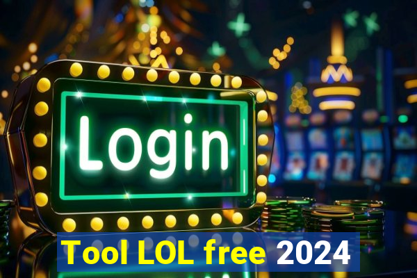 Tool LOL free 2024