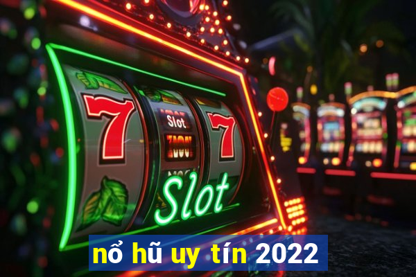 nổ hũ uy tín 2022