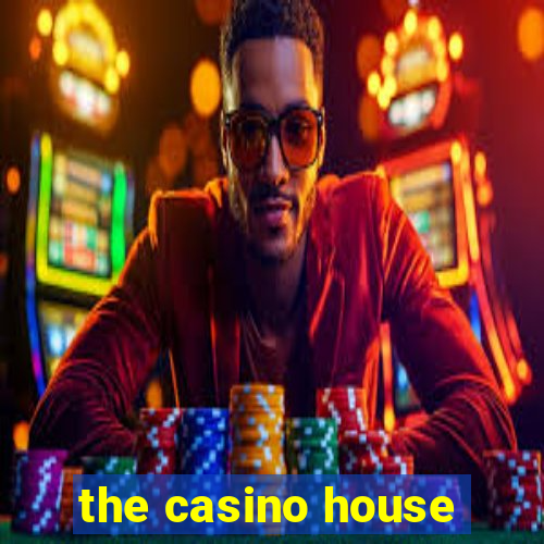 the casino house