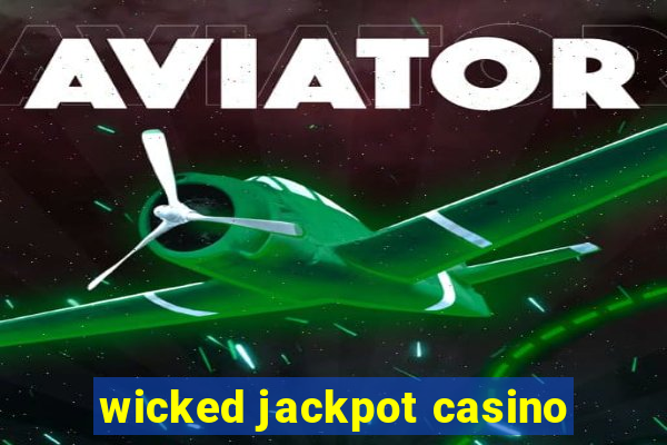 wicked jackpot casino