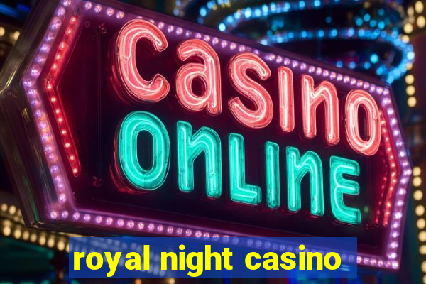 royal night casino