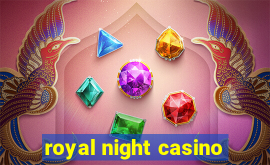 royal night casino