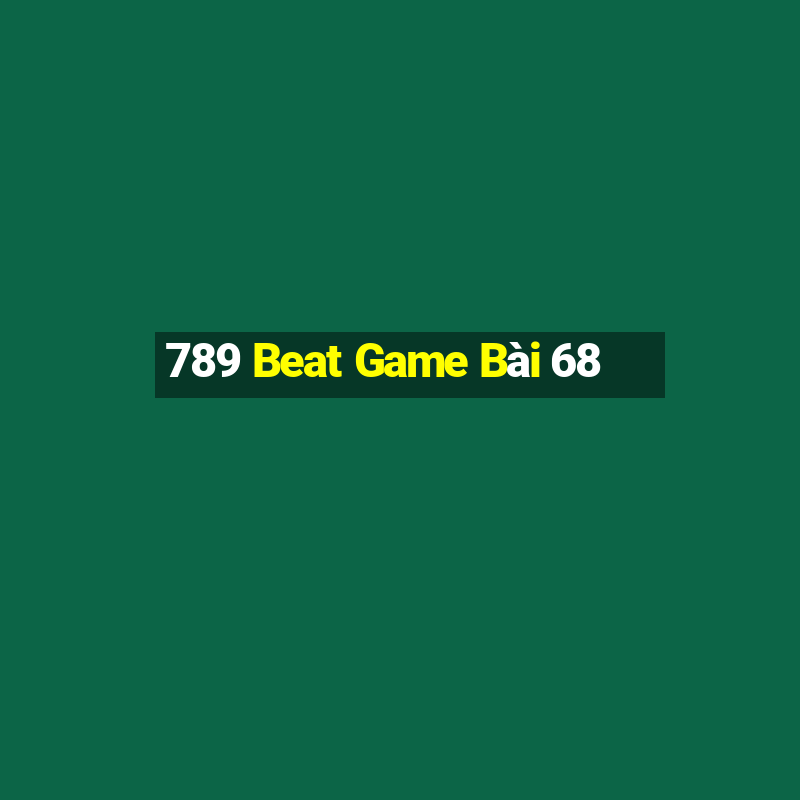 789 Beat Game Bài 68