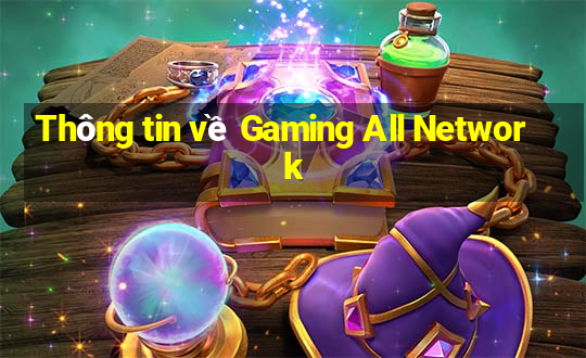 Thông tin về Gaming All Network