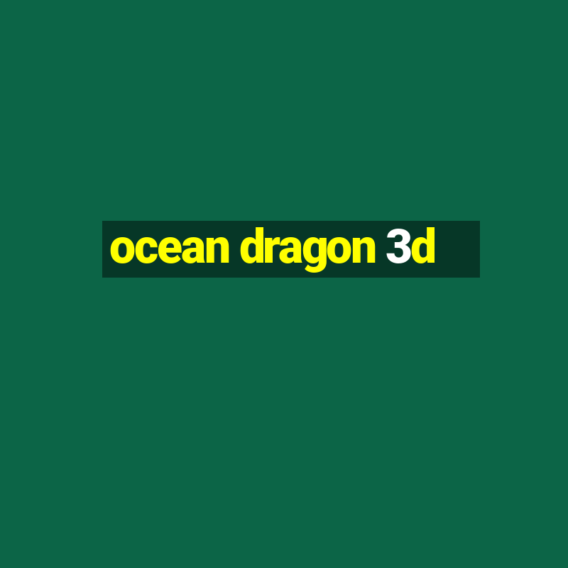 ocean dragon 3d