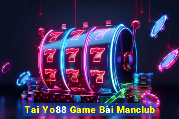 Tai Yo88 Game Bài Manclub