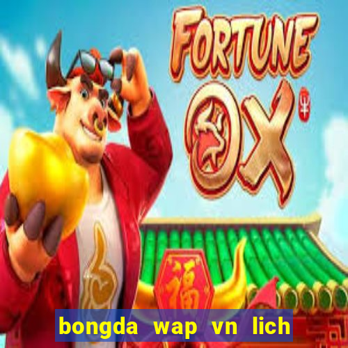 bongda wap vn lich phat song