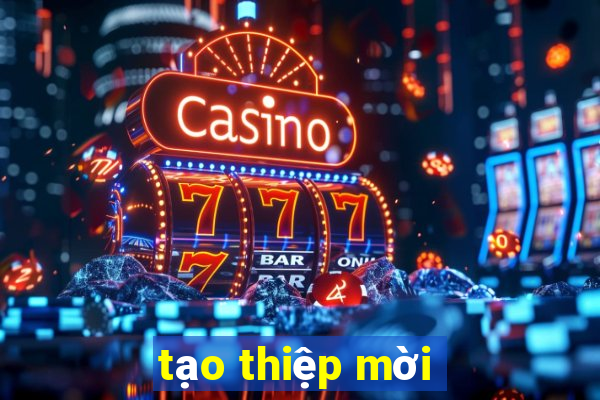 tạo thiệp mời