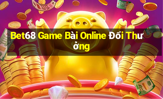 Bet68 Game Bài Online Đổi Thưởng