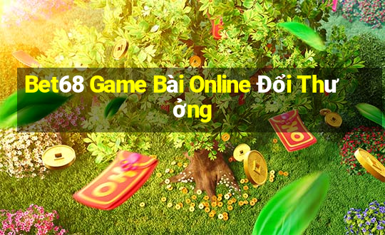 Bet68 Game Bài Online Đổi Thưởng