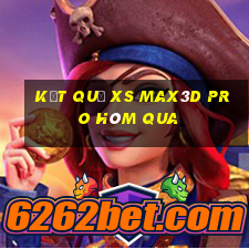 Kết quả xs Max3D Pro hôm qua