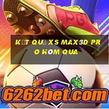 Kết quả xs Max3D Pro hôm qua