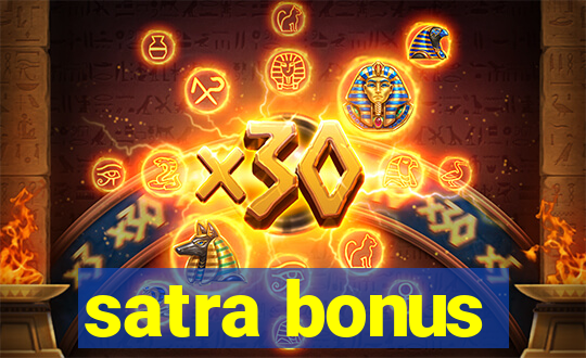 satra bonus