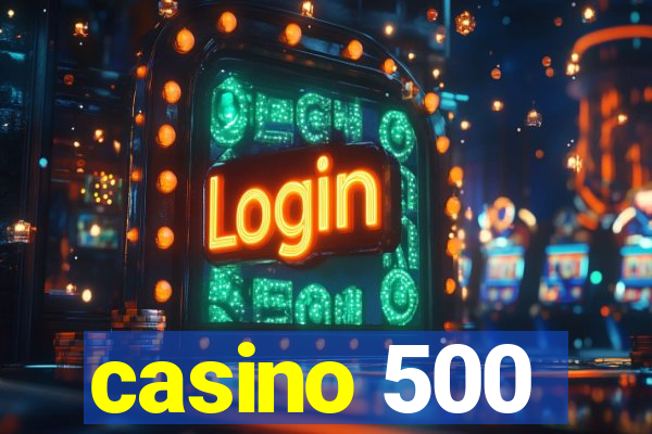 casino 500