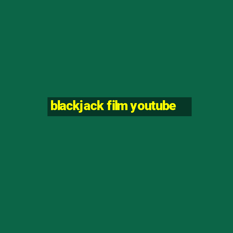 blackjack film youtube