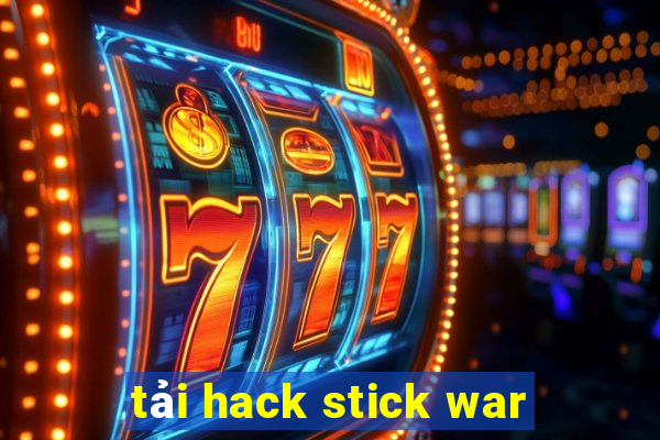 tải hack stick war