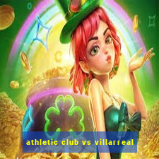 athletic club vs villarreal