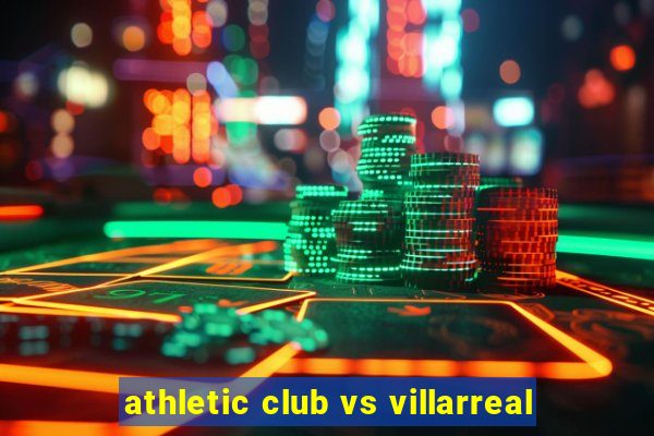 athletic club vs villarreal